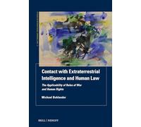 Contact with Extraterrestrial Intelligence and Human Law: The Applicability of Rules of War and Human Rights: 5 (Studies in International Criminal Law)