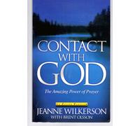 Contact With God: The Amazing Power of Prayer