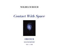 Contact With Space: Oranur; Second Report 1951 - 1956