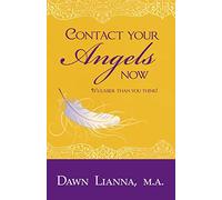 Contact Your Angels Now: It's Easier Than You Think!