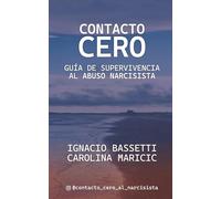Contacto Cero: Guía de supervivencia al abuso narcisista