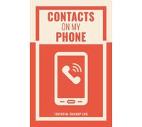 Contacts On My Phone: Personal Telephone Numbers Book with A to Z index for Emergency Backup