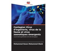 Contagion Virus d'ingénierie, virus de la faune et virus zoonotiques émergents: La prochaine génération de lutte biologique