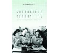 Contagious Communities: Medicine, Migration, and the NHS in Post War Britain
