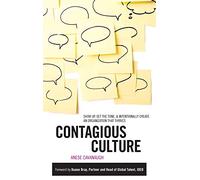 Contagious Culture: Show Up, Set the Tone, and Intentionally Create an Organization that Thrives (BUSINESS BOOKS)