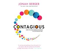 Contagious : How to Build Word of Mouth in the Digital Age