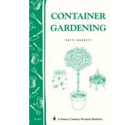 Container Gardening: Storey Country Wisdom Bulletin A-151