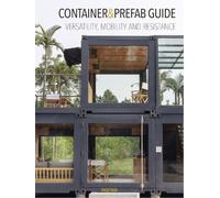 Container & Prefab Guide : Versatility, Mobility and Resistance