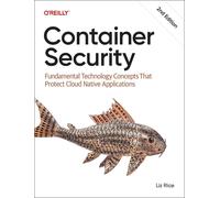 Container Security: Fundamental Technology Concepts That Protect Containerized A