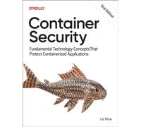 Container Security : Fundamental Technology Concepts That Protect Containerized Applications