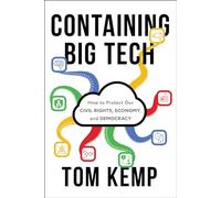 Containing Big Tech: How to Protect Our Civil Rights, Economy, and Democracy