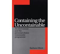 Containing the Uncontainable : Alcohol Misuse and the Personal Choice Community Programme