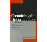 Containing the Uncontainable: Alcohol Misuse and the Personal Choice Community Programme