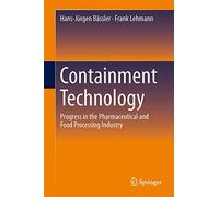 Containment Technology: Progress in the Pharmaceutical and Food Processing Industry