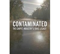 Contaminated: The Carpet Industry's Toxic Legacy