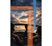 CONTAMINATION: How an Anomaly Becomes a Weapon