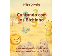 Contando com os Bichinho: Uma aventura divertida para aprender os números de 1 a 5 (As Aventuras de Léo e Sua Turma)