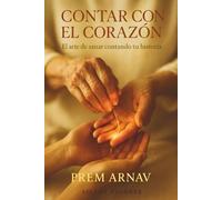 CONTAR CON EL CORAZON: El arte de sanar contando tu historia