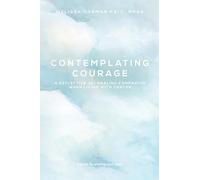 Contemplating Courage: A Reflective Journaling Companion When Living with Cancer