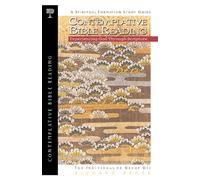 Contemplative Bible Studies: Experiencing God Through Scripture : A Spiritual Formation Study Guide (Spiritual Disciplines S.)