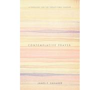 Contemplative Prayer: A Theology for the Twenty-First Century