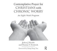 Contemplative Prayer for Christians with Chronic Worry: An Eight-Week Program