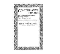 Contemplative Prayer: Ven. Father Augustine Baker's Teaching Thereon: From 'Sancta Sophia'