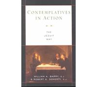 [(Contemplatives in Action : The Jesuit Way)] [By (author) William A. Barry ] published on (March, 2005)