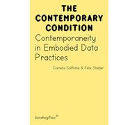 Contemporaneity in Embodied Data Practices: 20 (Sternberg Press / The Contemporary Condition)