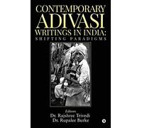 Contemporary Adivasi Writings in India: Shifting Paradigms