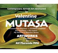 Contemporary African Art Abstracted by Valentine Mutasa