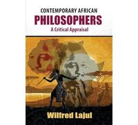 Contemporary African Philosophers: A Critical Appraisal