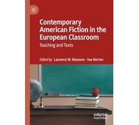 Contemporary American Fiction in the European Classroom: Teaching and Texts
