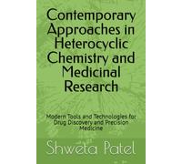 Contemporary Approaches in Heterocyclic Chemistry and Medicinal Research: Modern Tools and Technologies for Drug Discovery and Precision Medicine