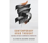 Contemporary Arab Thought: Cultural Critique in Comparative Perspective