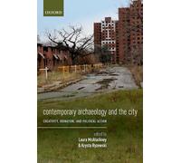 Contemporary Archaeology and the City: Creativity, Ruination, and Political Action