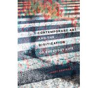 Contemporary Art and the Digitization of Everyday Life