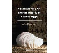 Contemporary Art and the Display of Ancient Egypt