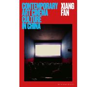 Contemporary Art Cinema Culture in China (Global East Asian Screen Cultures)