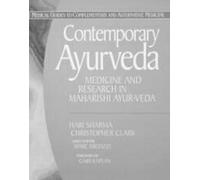 Contemporary Ayur Veda: Medicine and Research in Maharishi Ayur-Veda (Medical Guides to Complementary & Alternative Medicine S.)