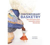 Contemporary Basketry – New Directions from Innovative Artists Worldwide – Schiffer Publishing