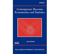 Contemporary Bayesian Econometrics and Statistics: 537 (Wiley Series in Probability and Statistics)