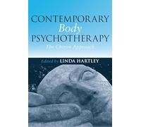 Contemporary Body Psychotherapy: The Chiron Approach