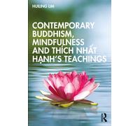 Contemporary Buddhism, Mindfulness and Thich Nhat Hanh’s Teachings