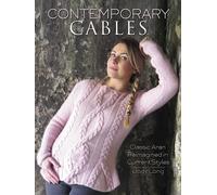 Contemporary Cables : Classic Aran Reimagined in Current Styles
