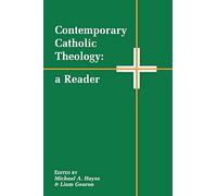 Contemporary Catholic Theology: A Reader