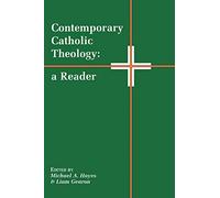 Contemporary Catholic Theology: A Reader