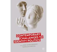 Contemporary Challenges to Identity Politics