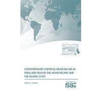 Contemporary Chemical Weapons Use in Syria and Iraq by the Assad Regime and the Islamic State