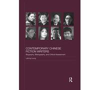 Contemporary Chinese Fiction Writers: Biography, Bibliography, and Critical Assessment